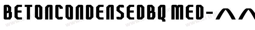 BetonCondensedBQ Med字体转换